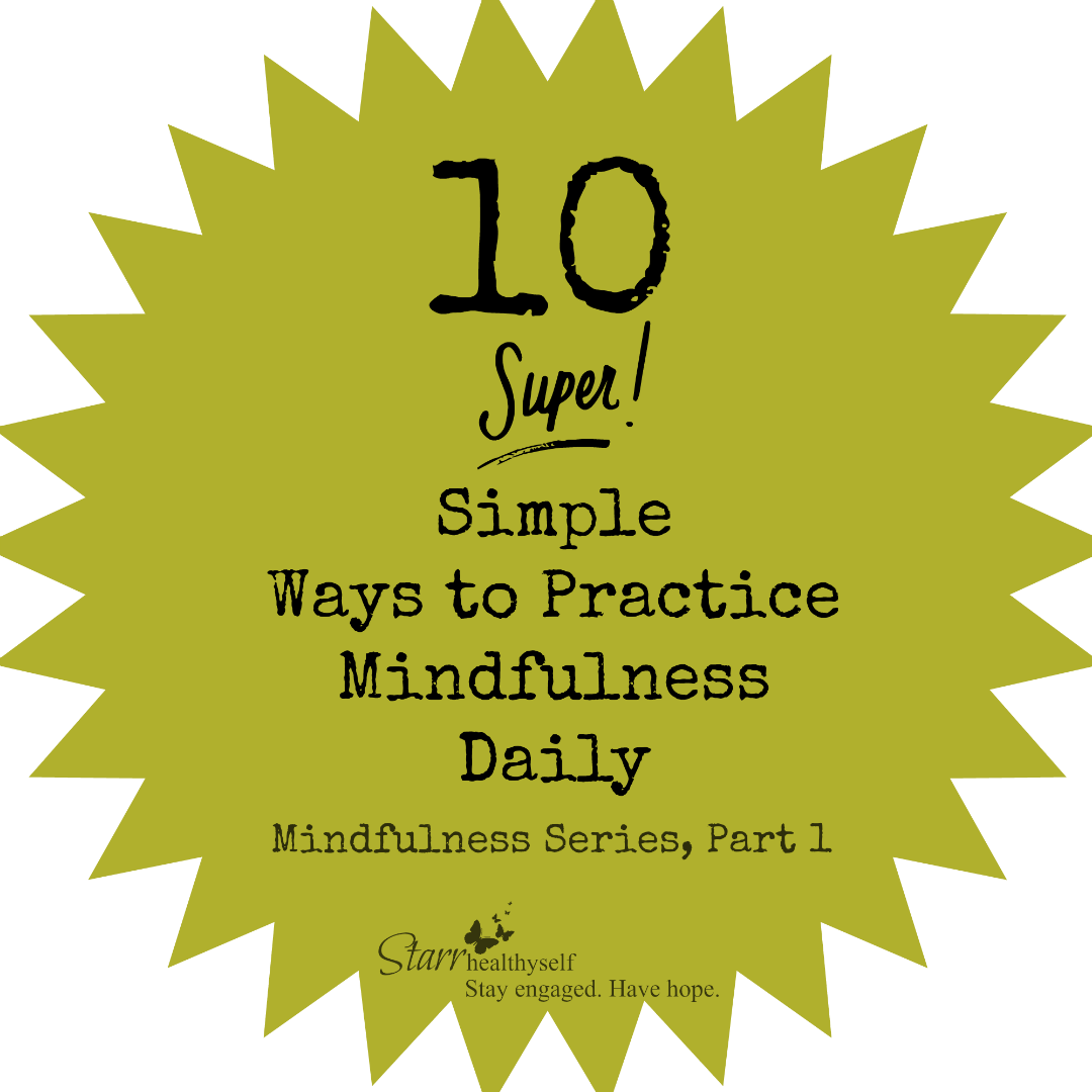 Mindfulness Series, Part 1: 10 Super Simple Ways To Practice ...