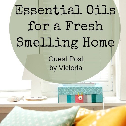 Uses of Essential Oils for a Fresh Smelling Home by Victoria Naylor